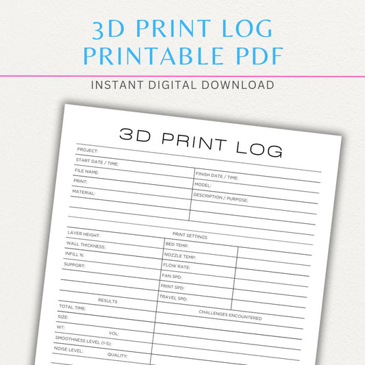 3D Print Log Printable PDF Template with sections for print settings, materials, and results