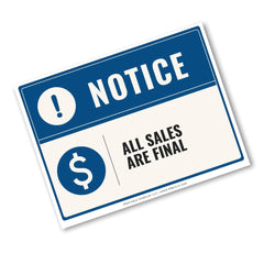 A rectangular notice sign with a blue header and white body, reading 'NOTICE' with an exclamation mark and 'ALL SALES ARE FINAL' with a dollar sign icon, shown on a white background.