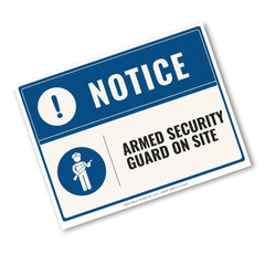 A rectangular blue and white notice sign with the word 'NOTICE' at the top, an exclamation mark icon, and the text 'ARMED SECURITY GUARD ON SITE' on a white background.