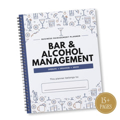 A spiral-bound business management planner titled 'BAR & ALCOHOL MANAGEMENT' on a white cover with blue and gray cocktail-themed line drawings. A gold circular badge in the lower right says '15+ PAGES'.