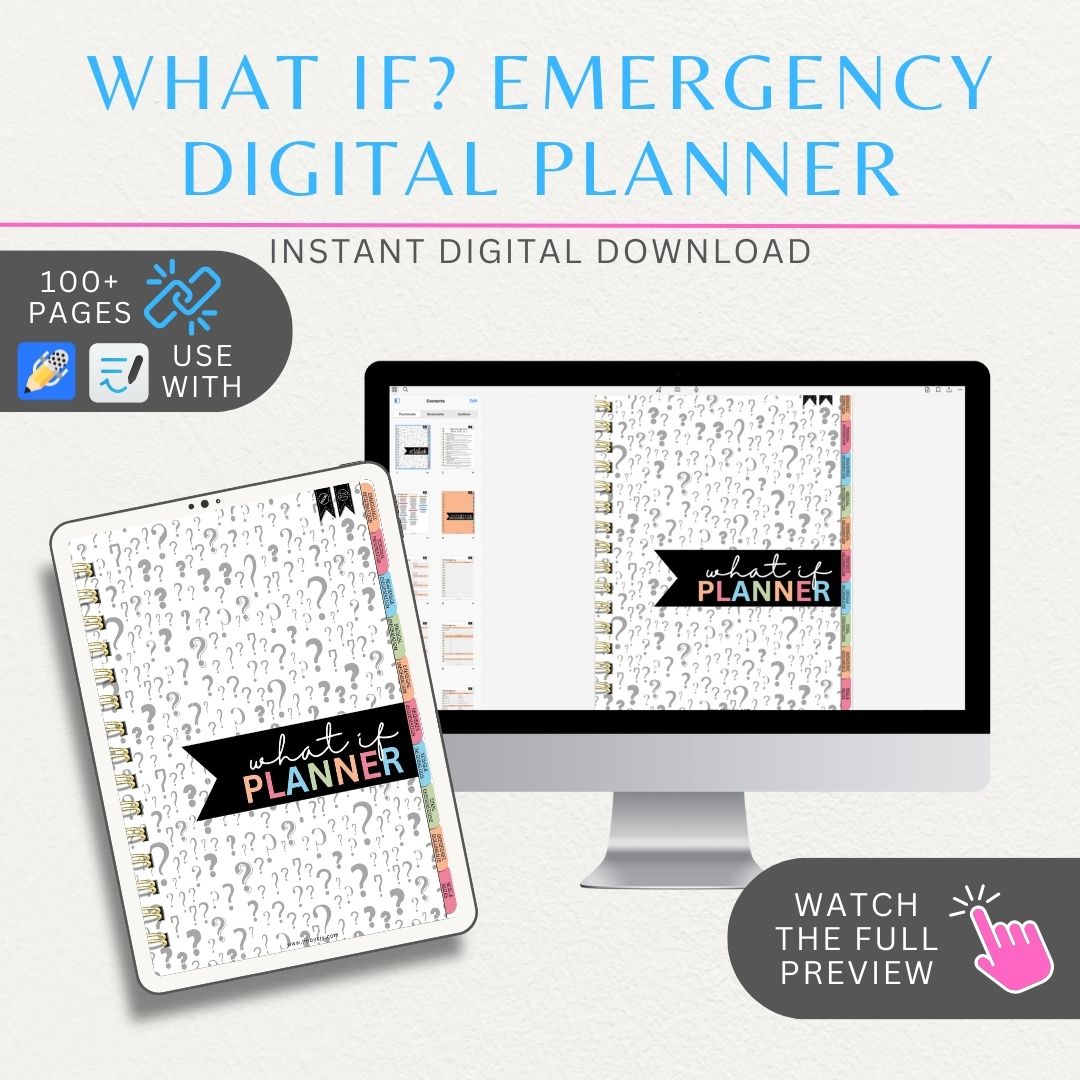 What If Emergency Digital Planner with 100+ hyperlinked pages, including emergency contacts, medical history, financial details, and home safety plans