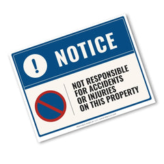 A rectangular property notice sign with a blue header, white background, and printed text stating 'NOTICE' and 'NOT RESPONSIBLE FOR ACCIDENTS OR INJURIES ON THIS PROPERTY,' plus a red-and-blue prohibition symbol. The sign is shown at an angle on a plain white background.