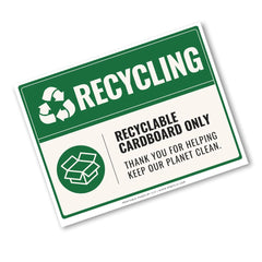 A square recycling sign with a green and white design, featuring the word 'RECYCLING' in large white letters, a recycling symbol, and text that reads 'RECYCLABLE CARDBOARD ONLY' and 'THANK YOU FOR HELPING KEEP OUR PLANET CLEAN.'.
