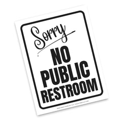 A rectangular white sign with rounded corners and black border, reading 'Sorry NO PUBLIC RESTROOM' in black text, shown on a white background with a slight shadow.