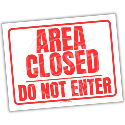 Red 'Area Closed Do Not Enter' sign on a white background