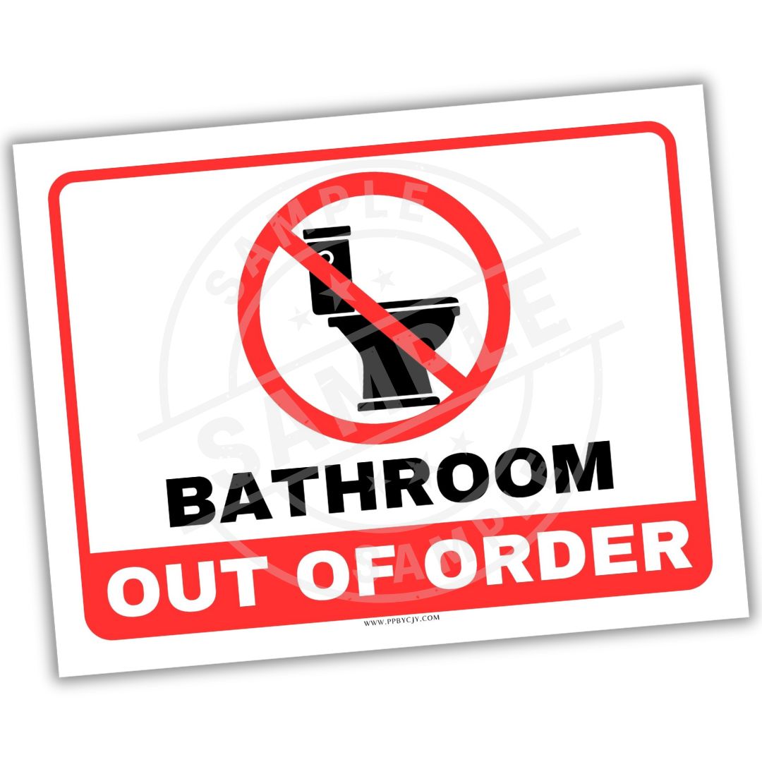 Sign indicating 'Bathroom Out of Order' with a red circle over a toilet symbol.