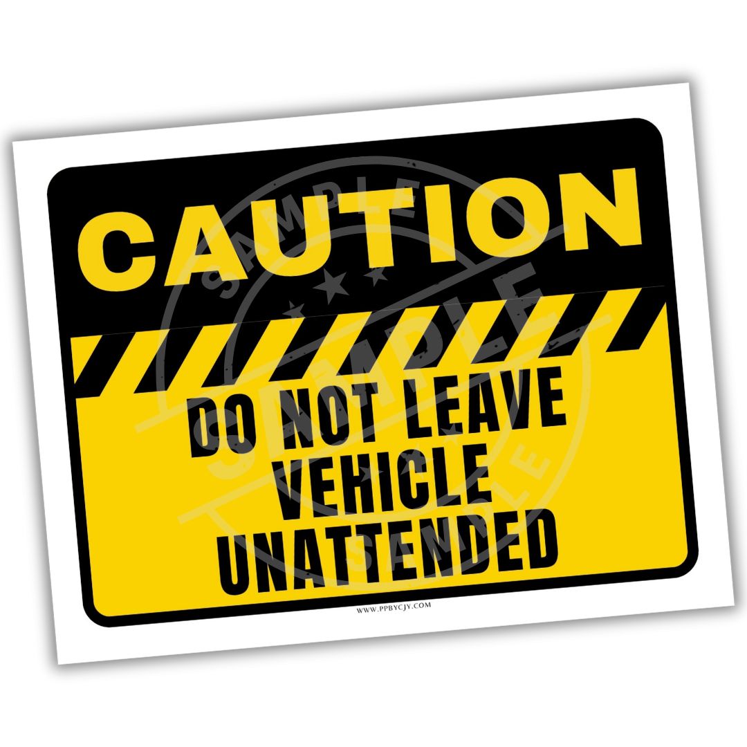 Yellow and black caution do not leave vehicle unattended printable warning sign.