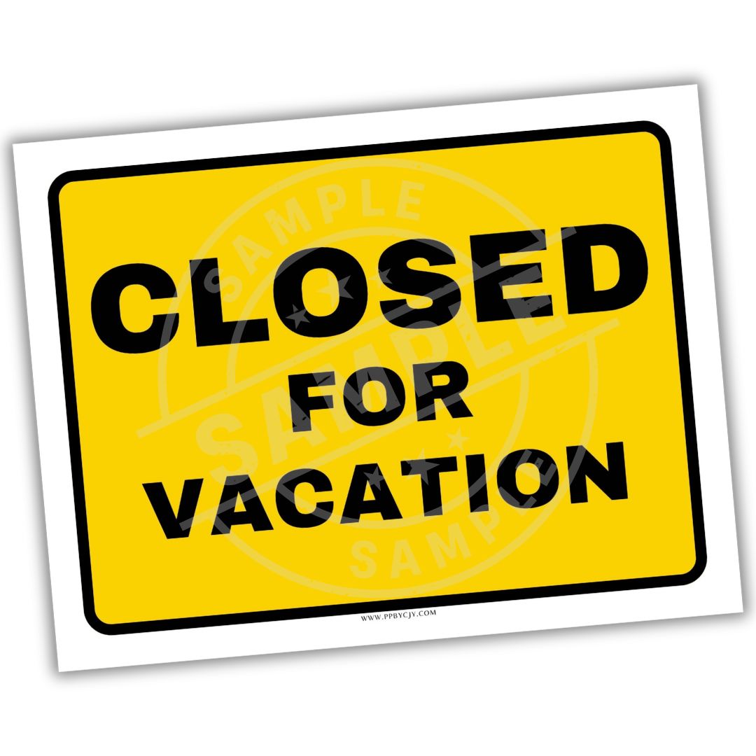 Yellow sign with 'Closed for Vacation' text on a white background