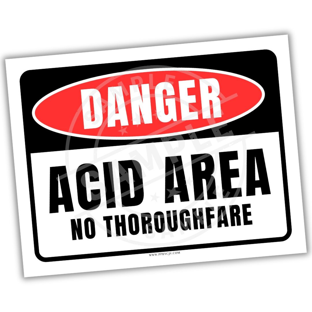 Warning sign indicating 'Danger - Acid Area No Thoroughfare' with a red border and black text on a white background.