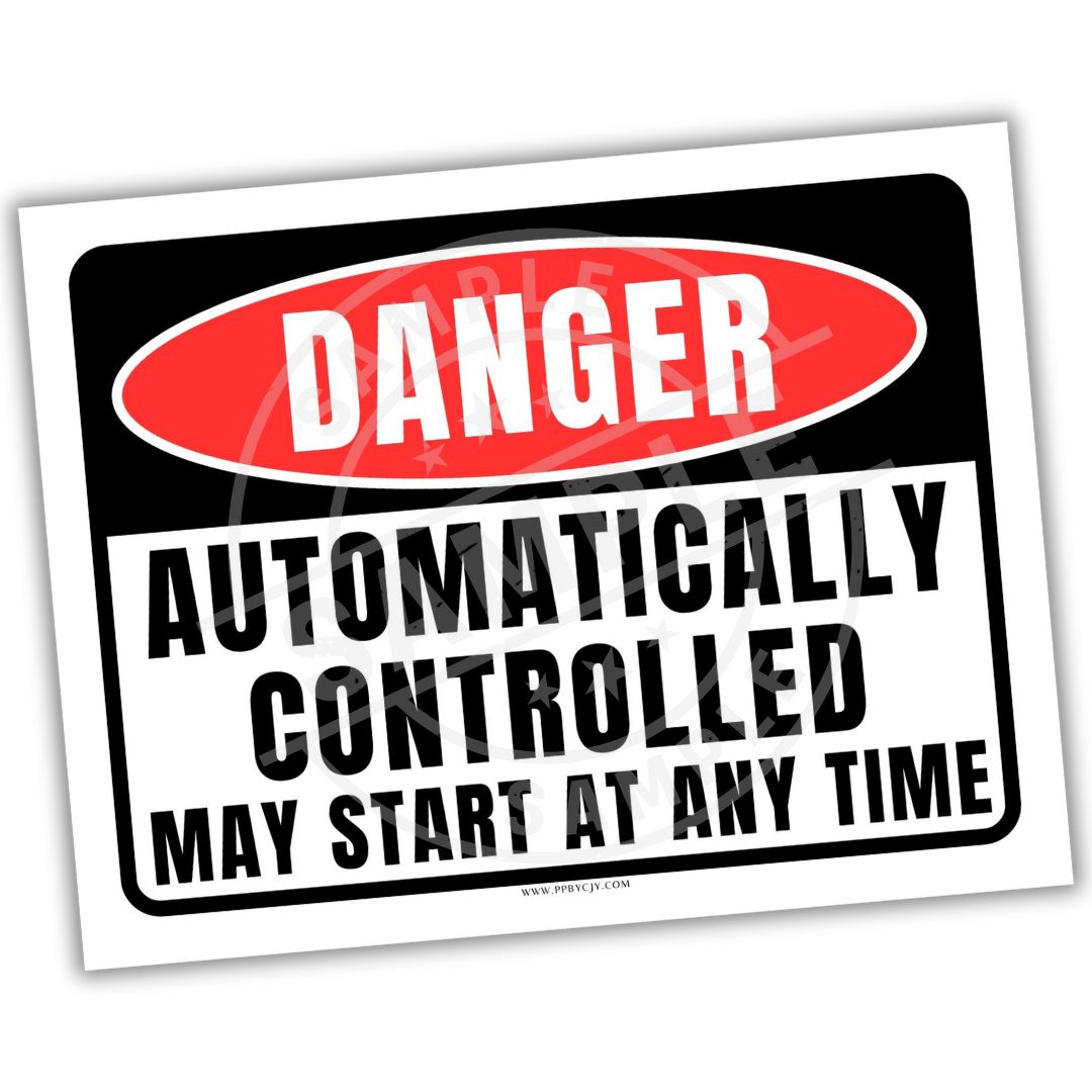 Warning sign with 'Danger -' and text 'Automatically Controlled May Start at Any Time' on a white background