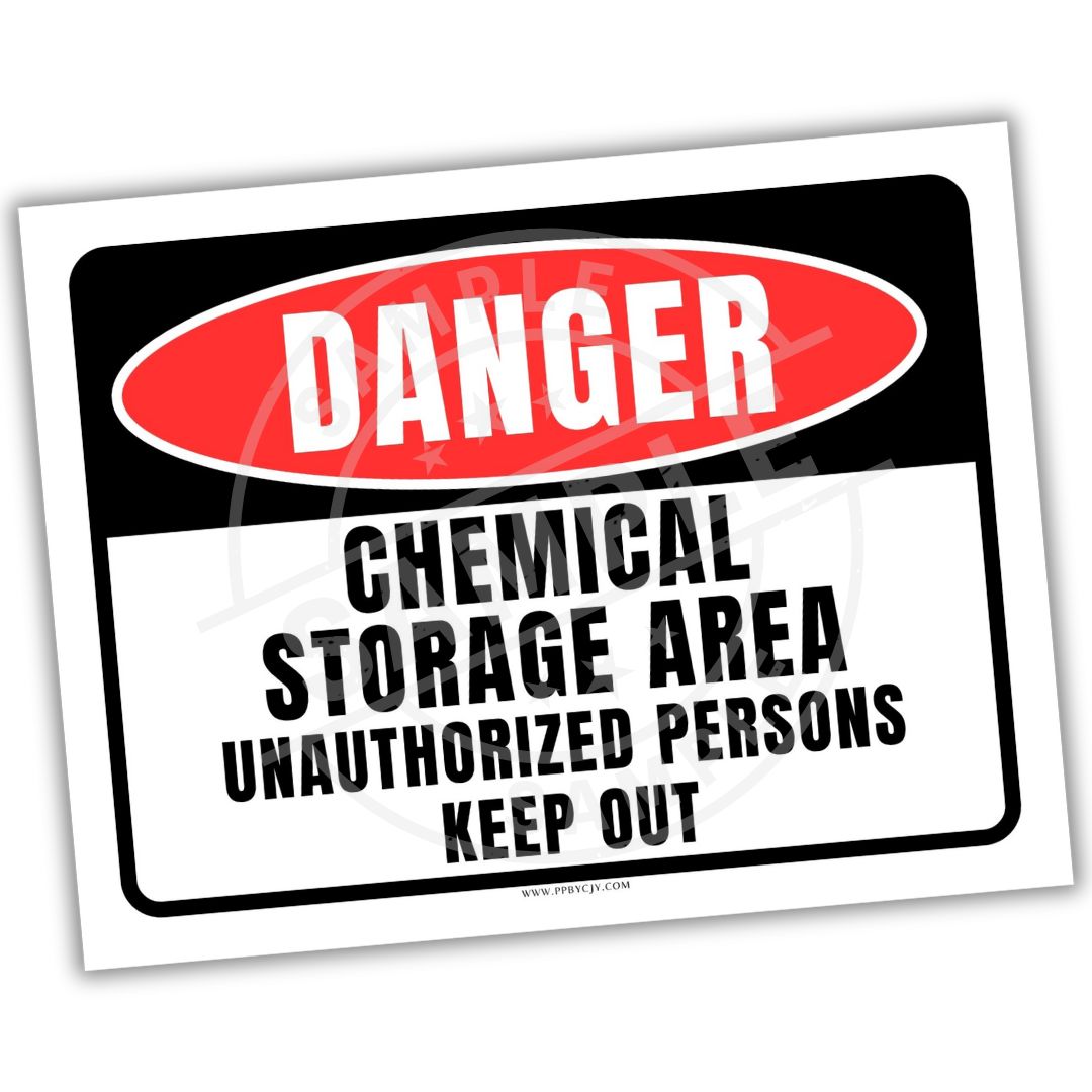Warning sign indicating a chemical storage area with text 'Danger: Chemical Storage Area Unauthorized Persons Keep Out'.