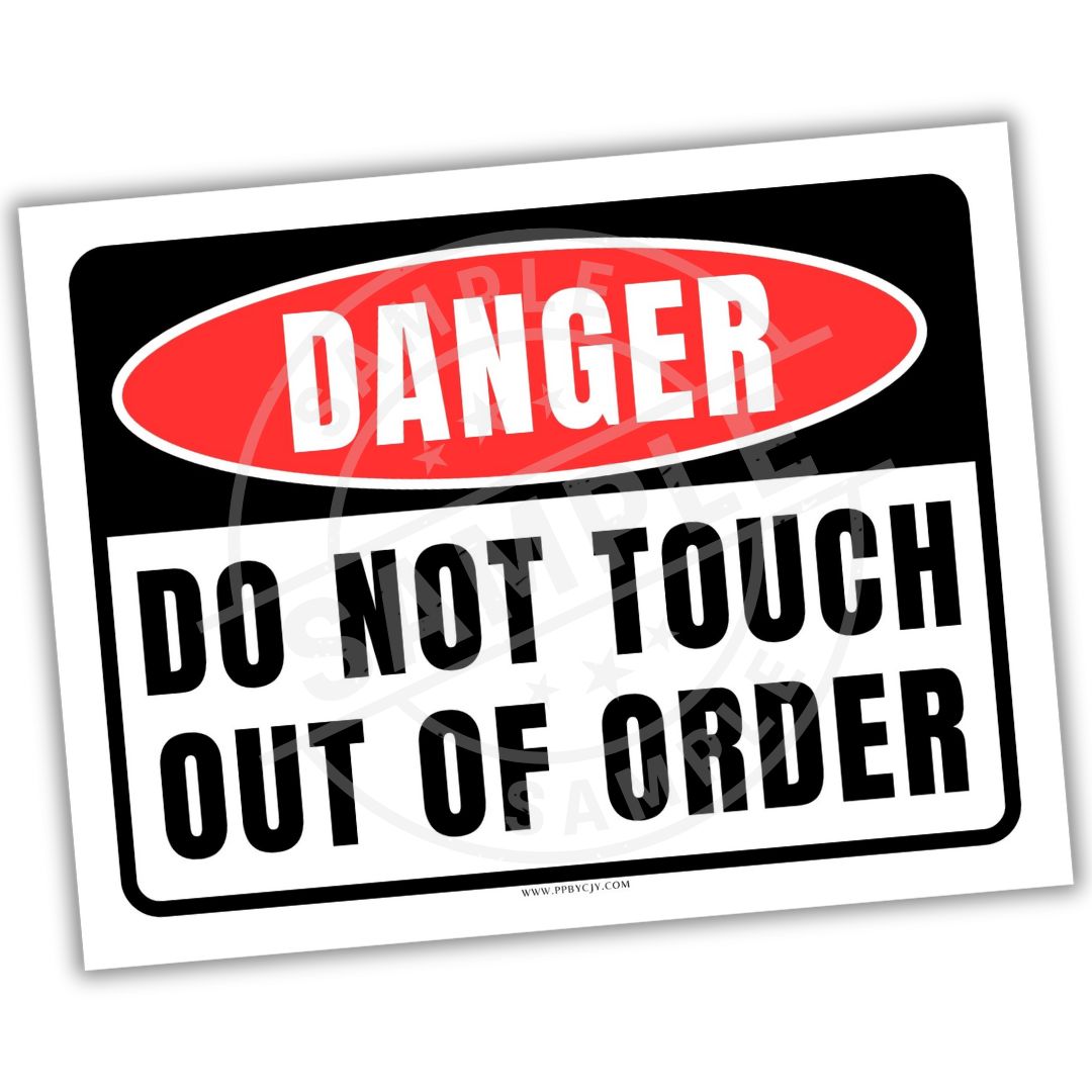 Warning sign with 'Danger Do Not Touch Out of Order' text on a white background