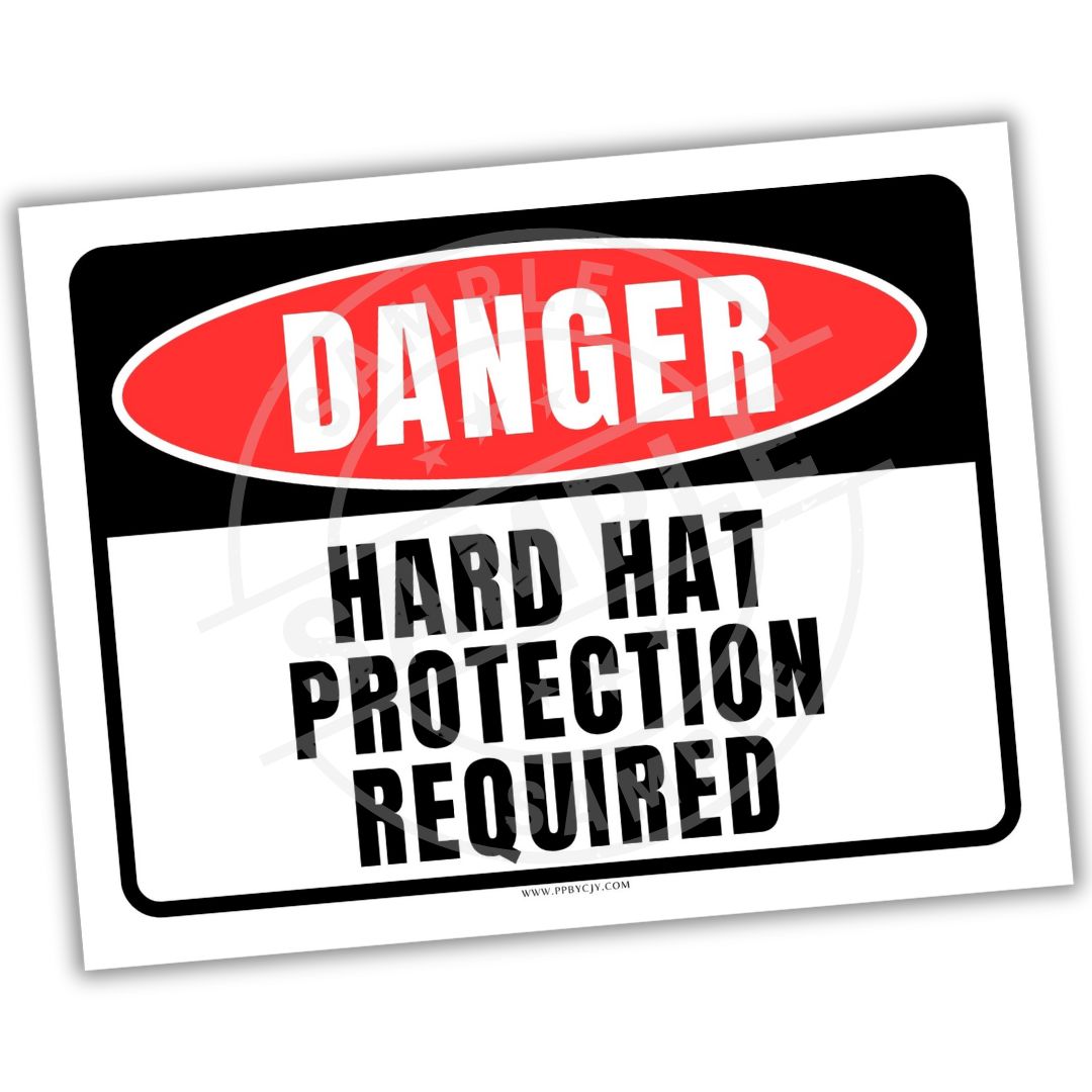 Safety sign with 'DANGER HARD HAT PROTECTION REQUIRED' text on a white background