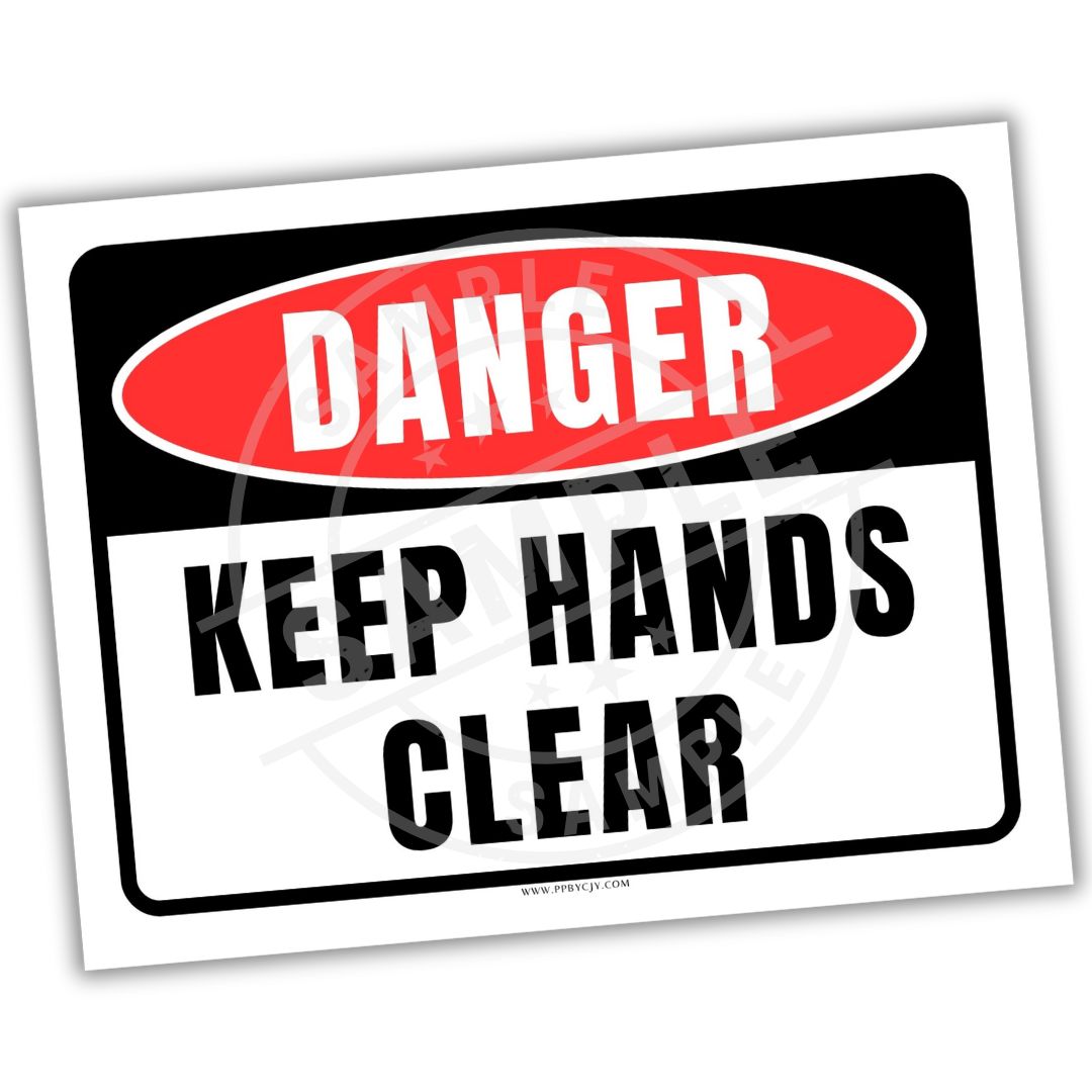 Safety sign with 'Danger Keep Hands Clear' text on a white background