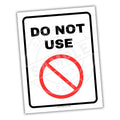 Sign with 'DO NOT USE' text and red prohibition symbol on a white background