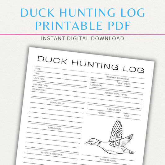 Duck Hunting Log Printable PDF Template with sections for date, location, weather, species, and hunting notes.

