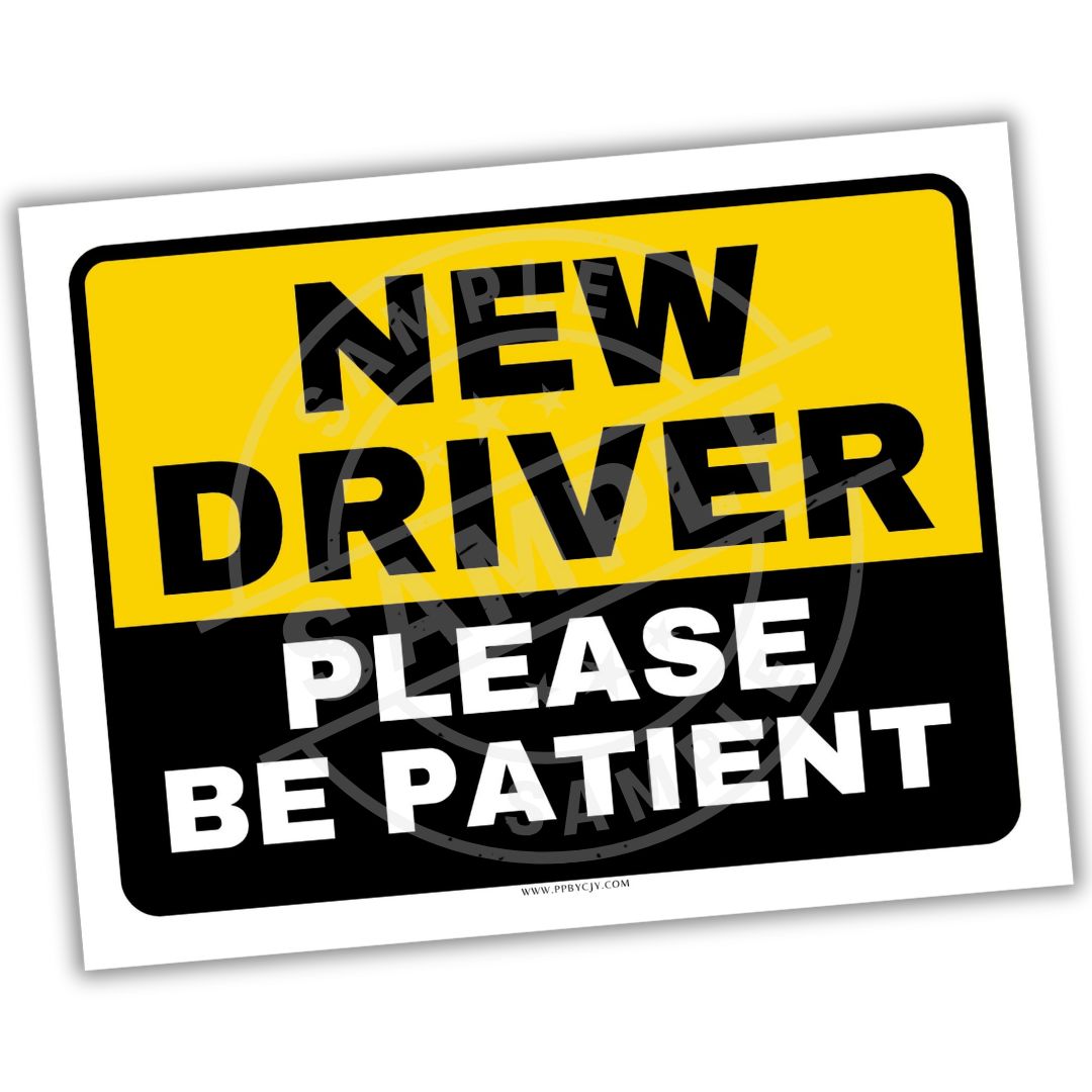 Sticker with 'New Driver Please Be Patient' text on a yellow and black background