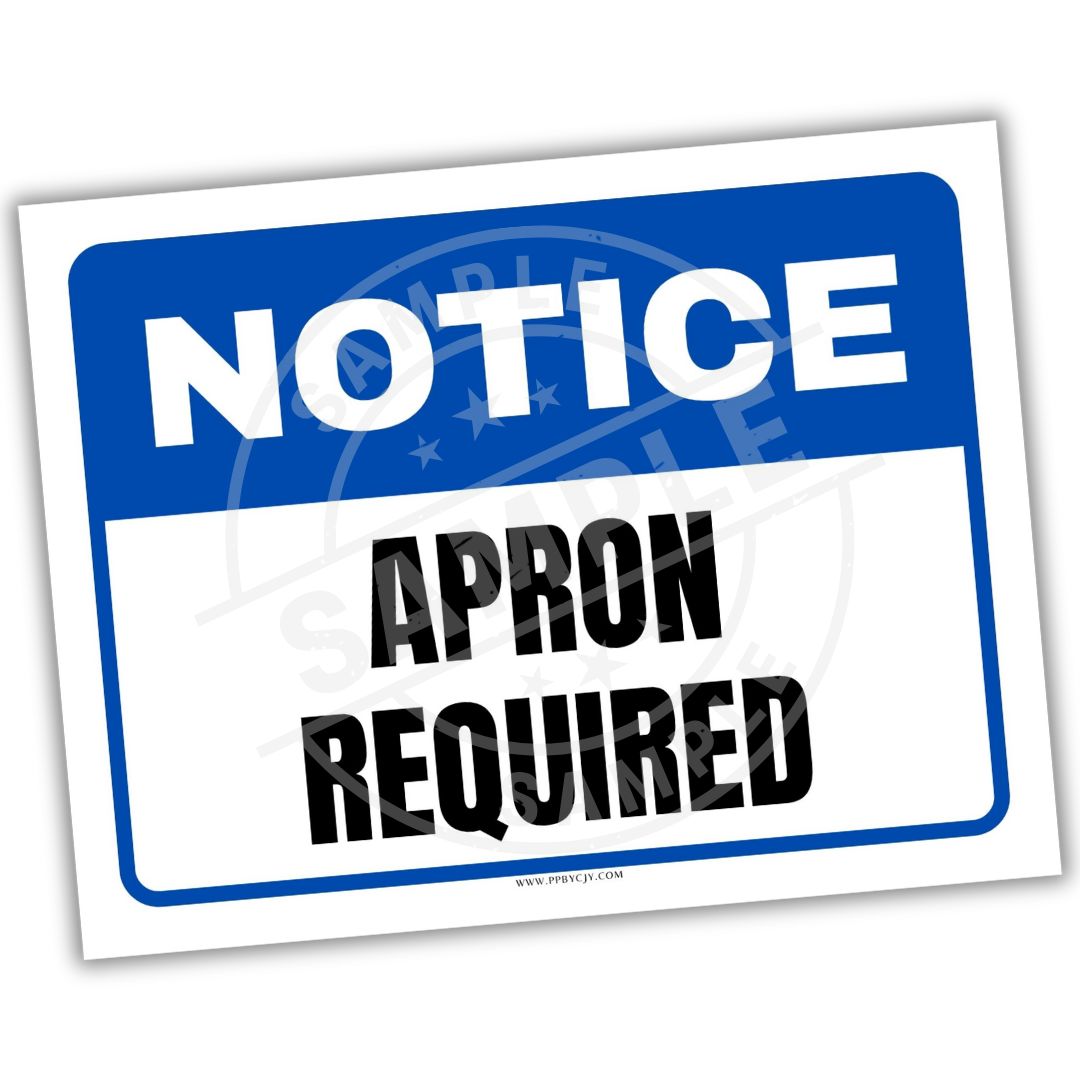 Sign with 'Notice Apron Required' text on a white background
