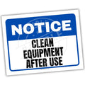 Sign with 'Notice Clean Equipment After Use' text on a white background