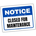 Notice sign indicating 'Closed for Maintenance' with a blue border.