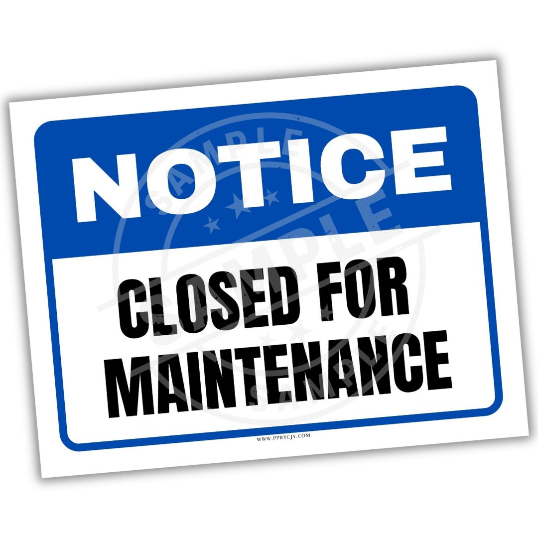 Notice sign indicating 'Closed for Maintenance' with a blue border.