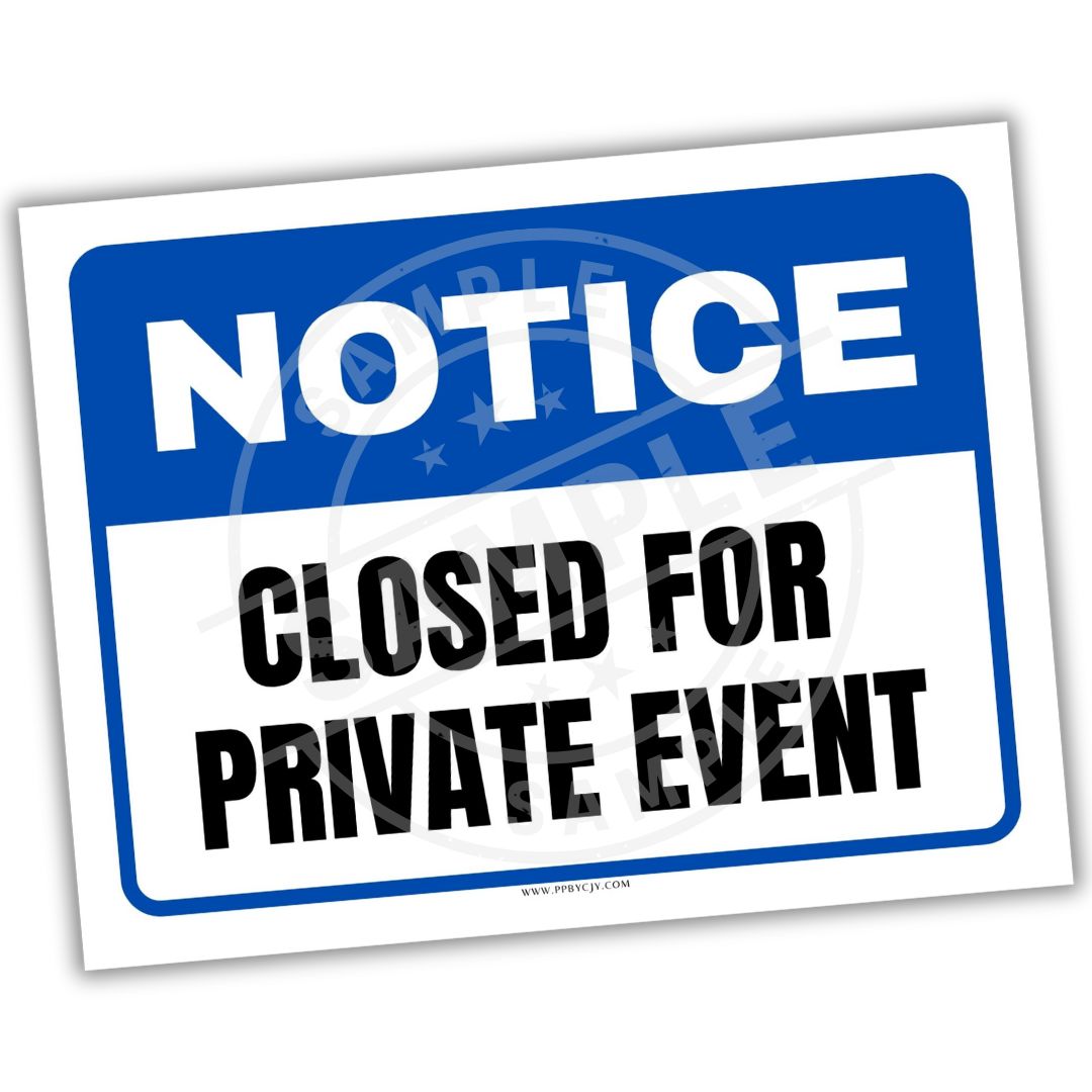 Notice sign indicating 'Closed for Private Event' with a blue border.
