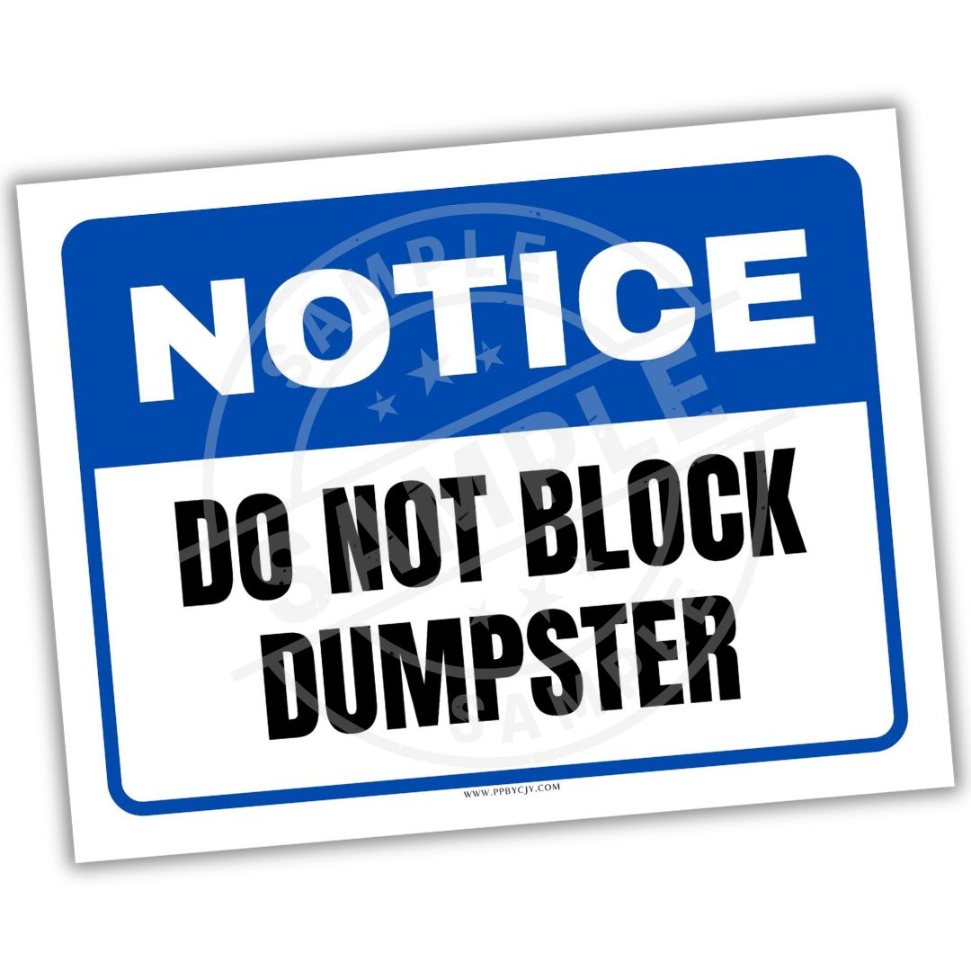 Notice sign with 'Do Not Block Dumpster' text on a white background