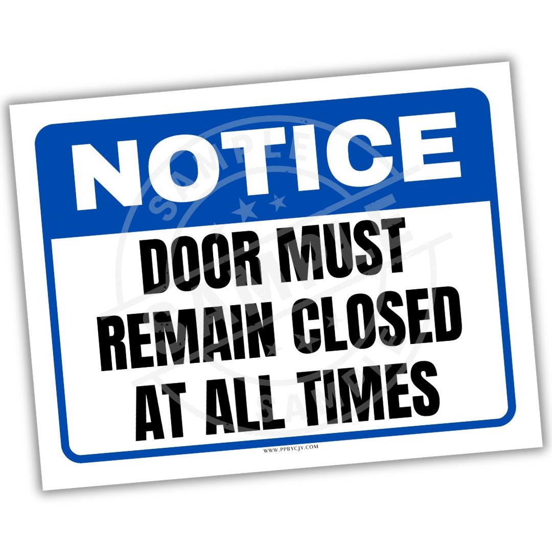 Notice sign with text 'DOOR MUST REMAIN CLOSED AT ALL TIMES' on a white background