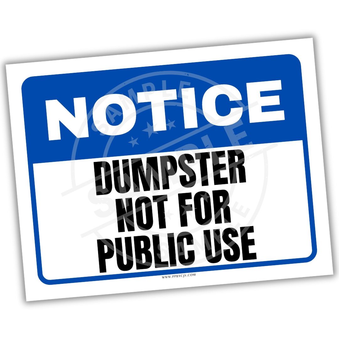 Sign with 'Notice: Dumpster not for public use' text on a white background
