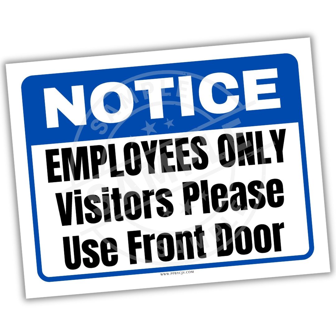 Notice sign with text 'Employees Only Visitors Please Use Front Door' on a white background