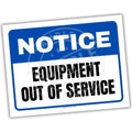 Notice sign with 'Equipment Out of Service' text on a white background