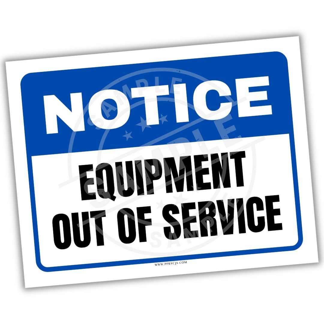 Notice sign with 'Equipment Out of Service' text on a white background