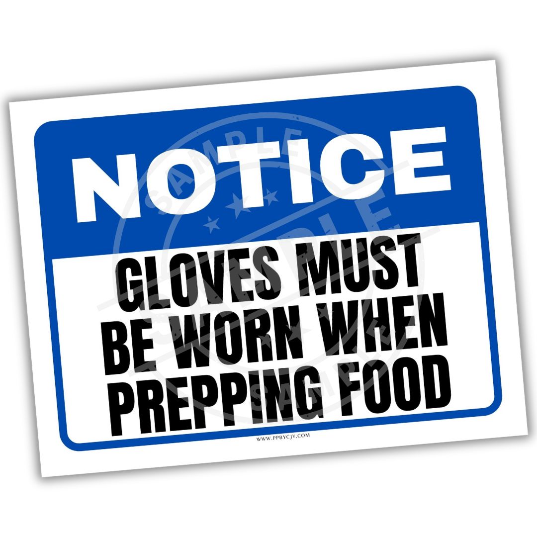 Safety sign with 'Notice: Gloves must be worn when prepping food' text on a white background