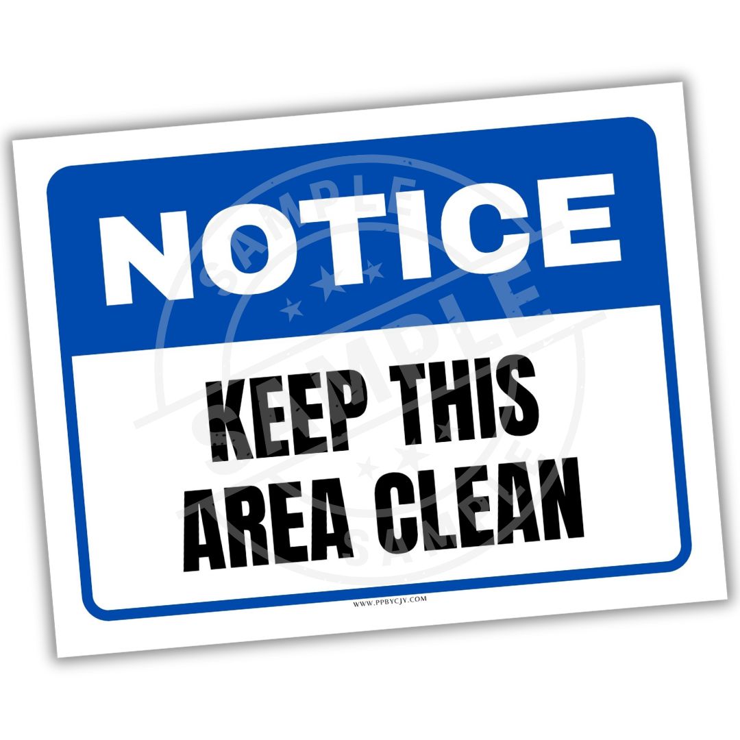 Sign with 'Notice Keep This Area Clean' text on a white background