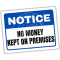 Notice sign with 'No money kept on premises' text on a white background