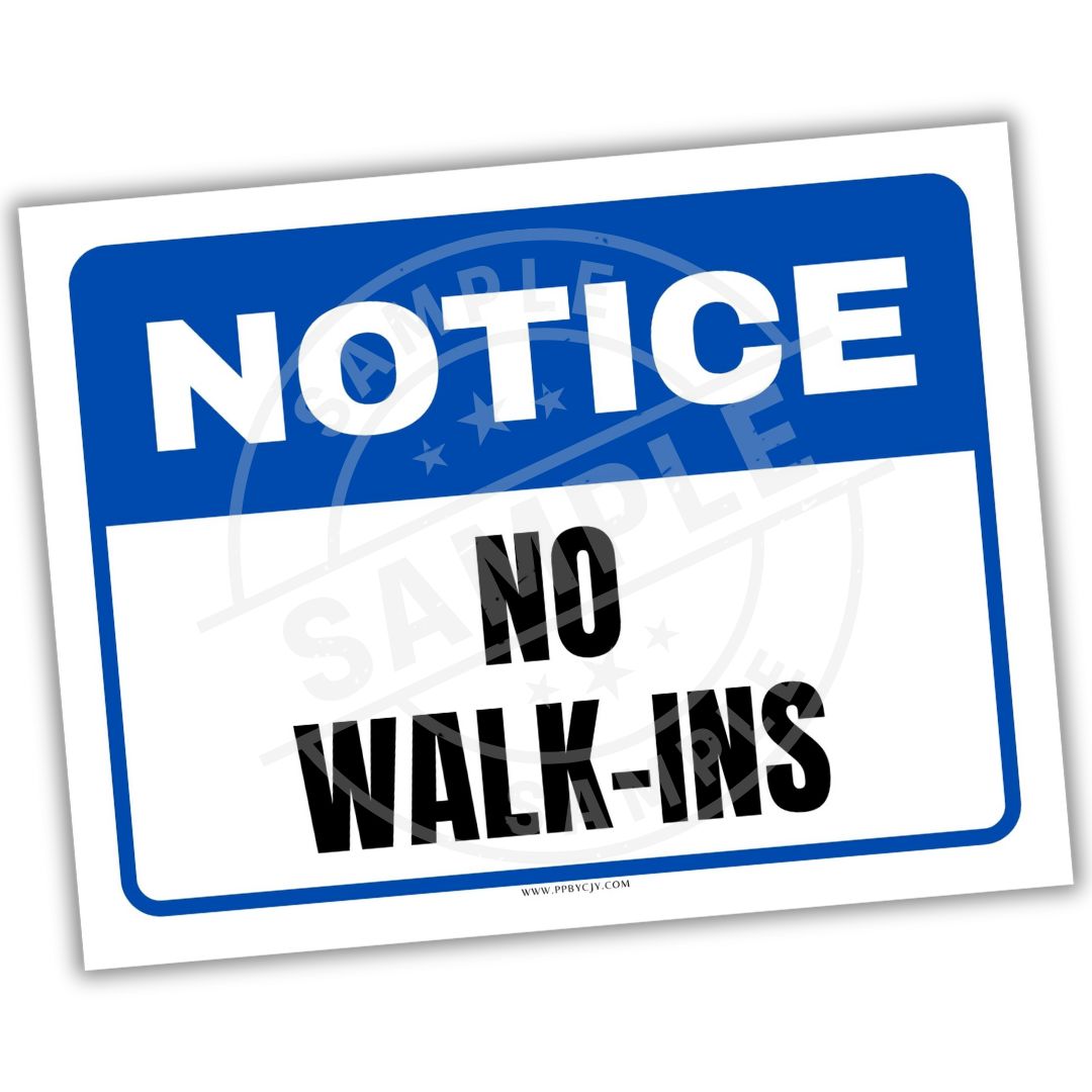 Notice sign with 'No Walk-Ins' text on a white background