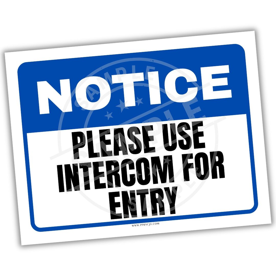 Notice sign with blue border and white background, text 'PLEASE USE INTERCOM FOR ENTRY'.