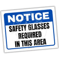 Safety sign with 'Notice: Safety Glasses Required in This Area' text on a white background