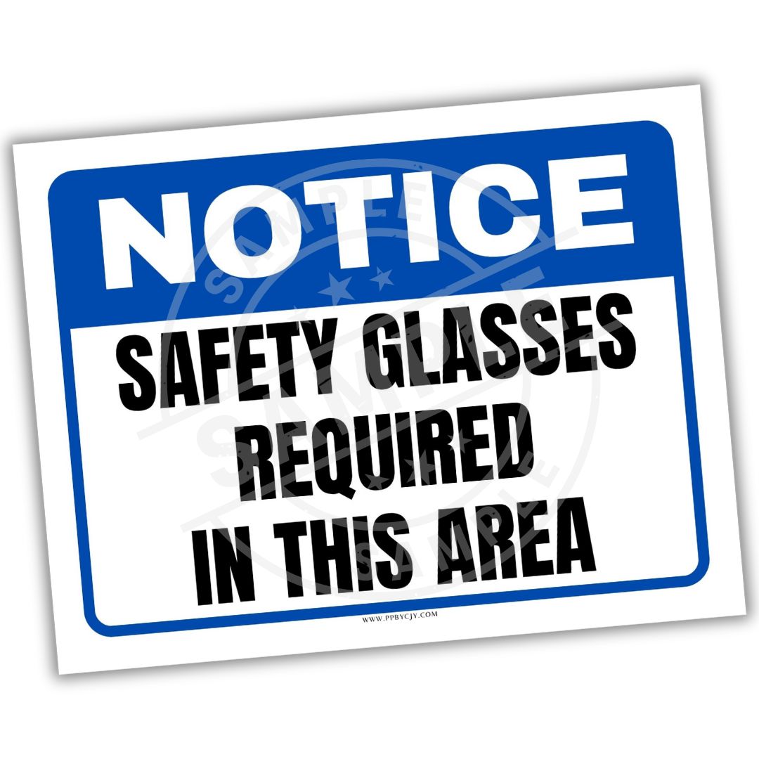Safety sign with 'Notice: Safety Glasses Required in This Area' text on a white background