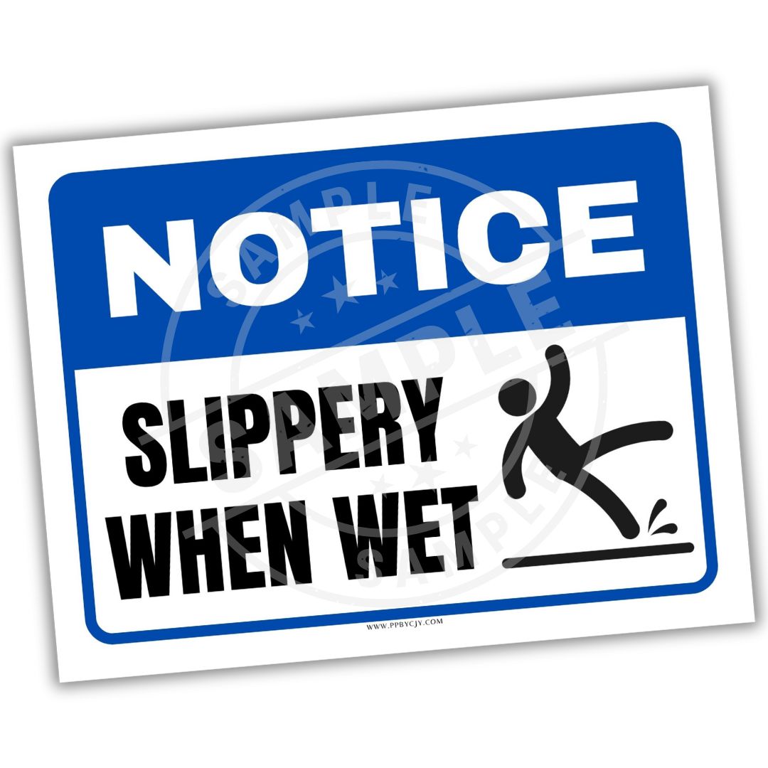Warning sign with 'Notice Slippery When Wet' text and graphic on a white background