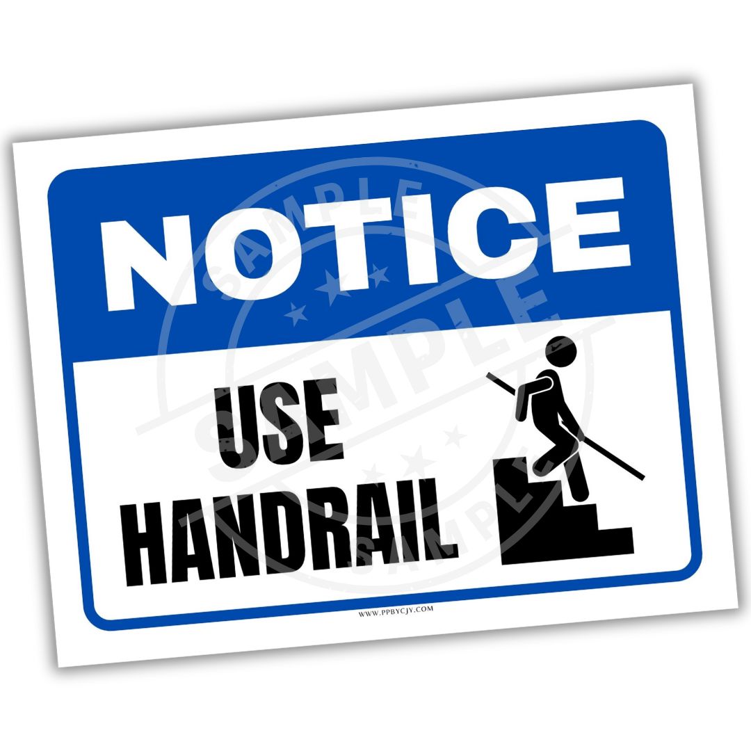 Safety sign with 'Notice Use Handrail' text and icon on a white background