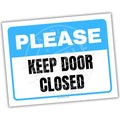 Sign with 'Please Keep Door Closed' text on a white background