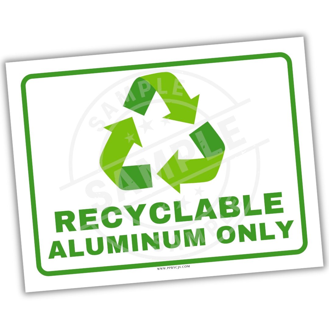 Recyclable aluminum only sign with recycling symbol on a white background