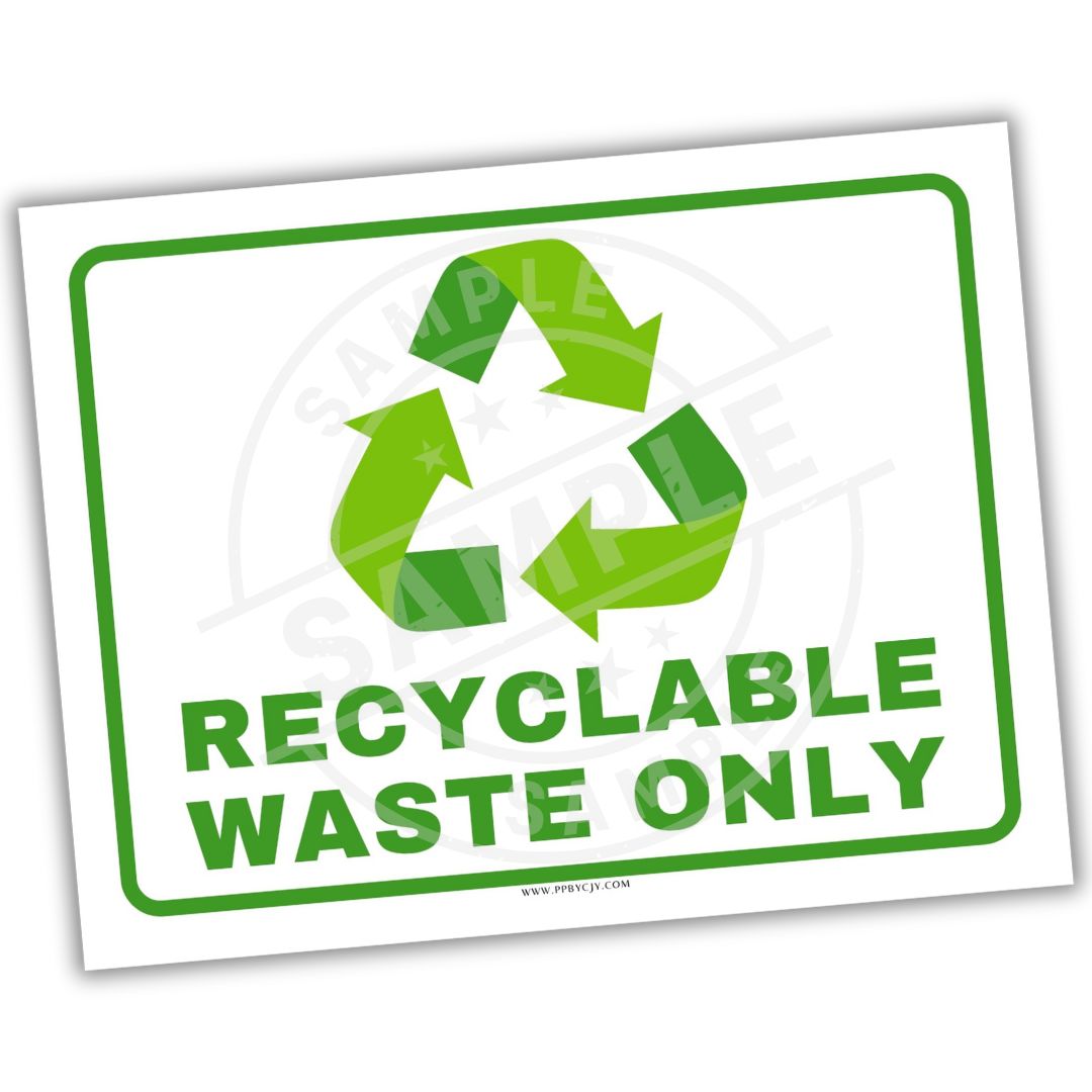 Recyclable waste only sign with green recycling symbol on a white background