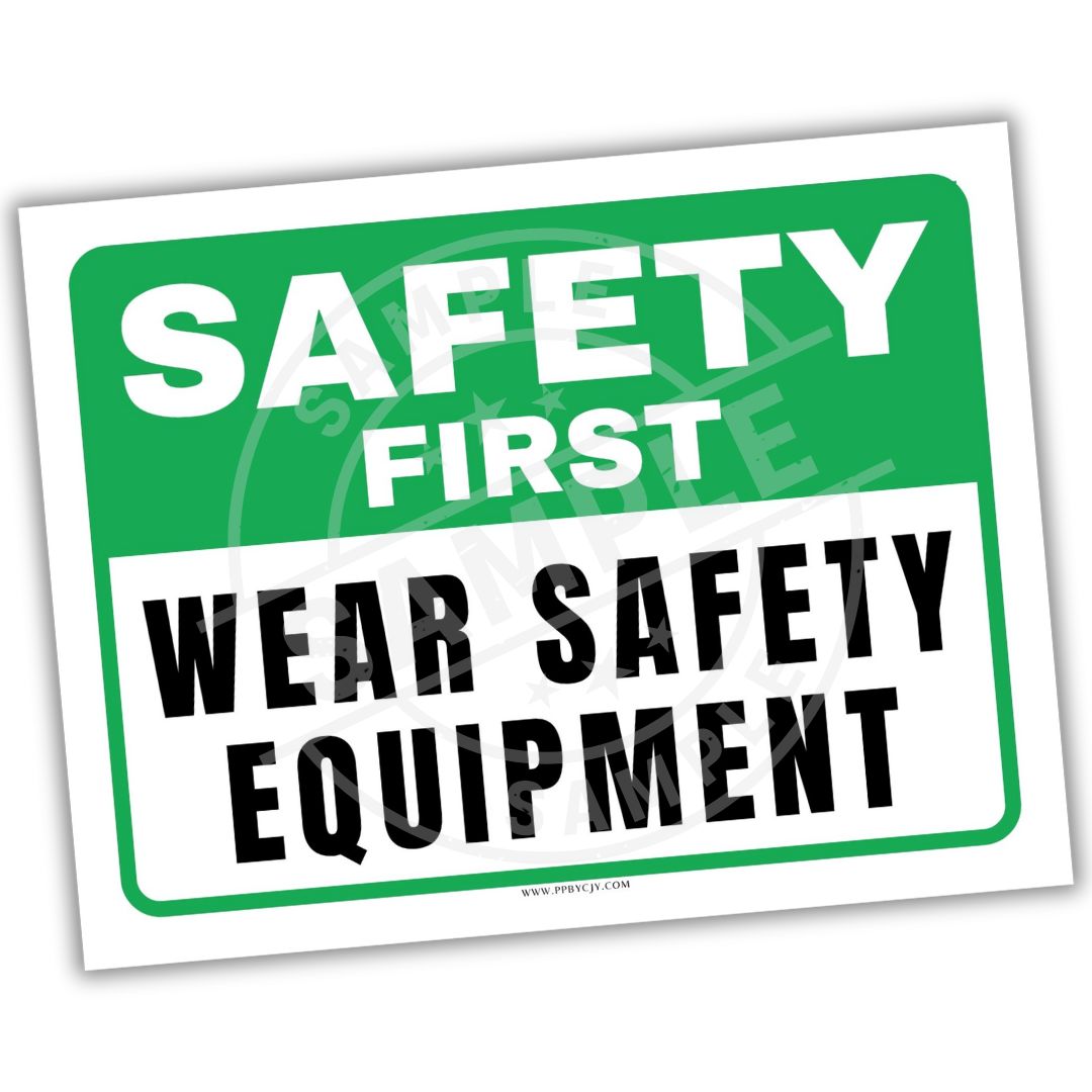 Safety sign with 'Safety First' and 'Wear Safety Equipment' text on a white background