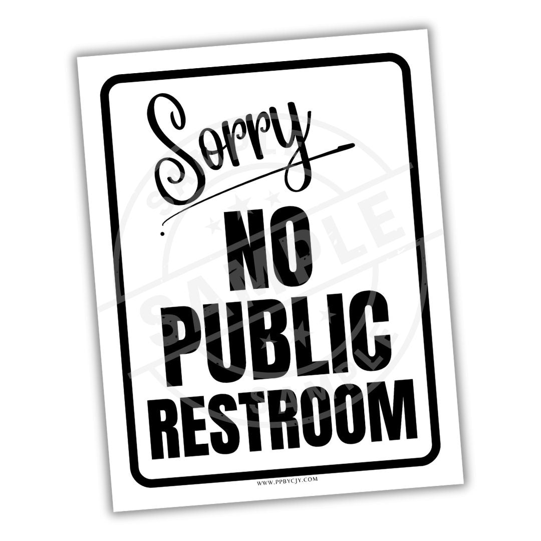 Sign with 'Sorry, No Public Restroom' text on a white background