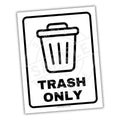 Black and white 'Trash Only' sign with a trash bin icon on a white background