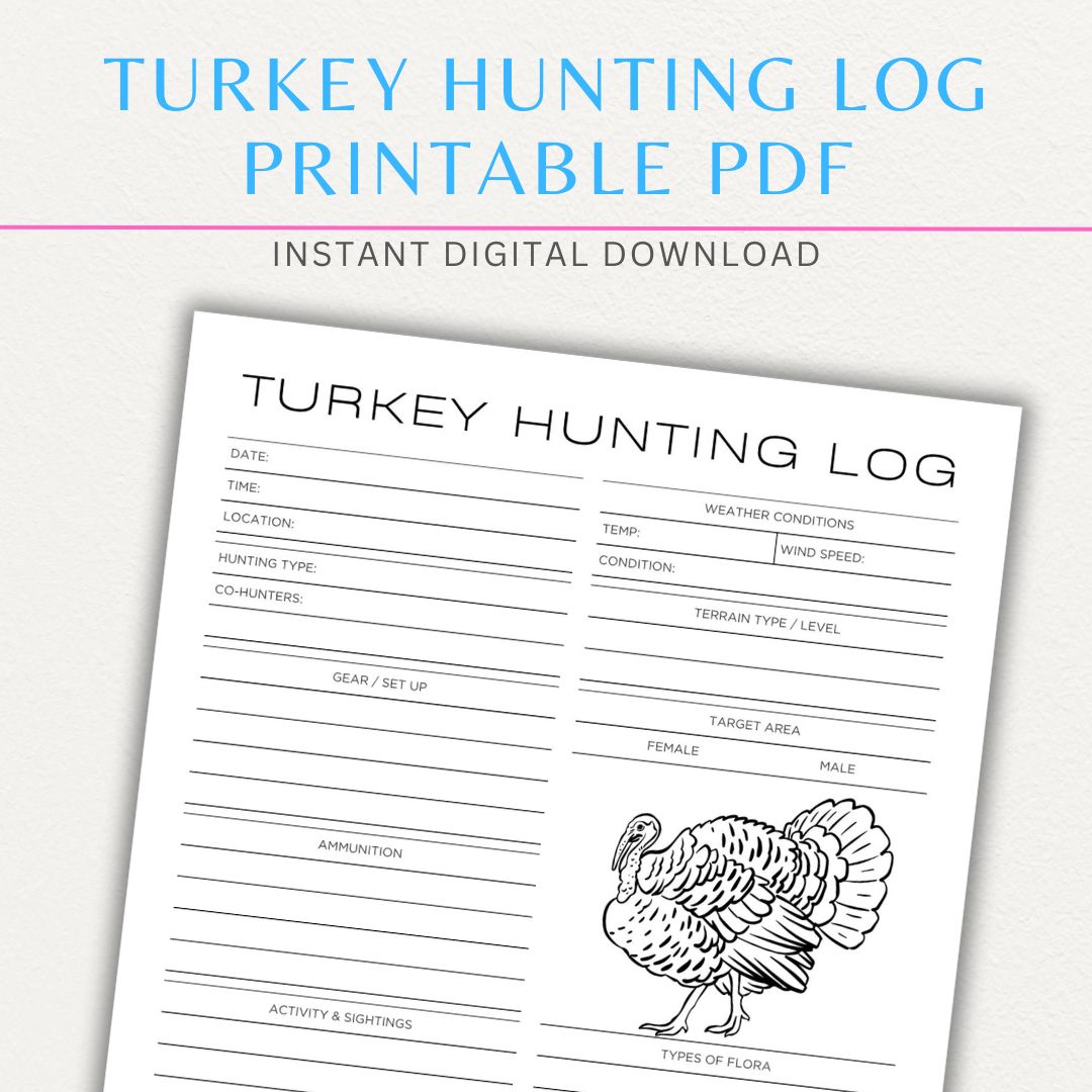 Turkey Hunting Log Printable PDF Template for tracking hunting details and harvests.
