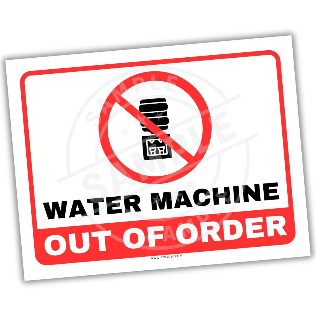 Sign indicating 'Water Machine Out of Order' with a prohibition symbol on a white background.